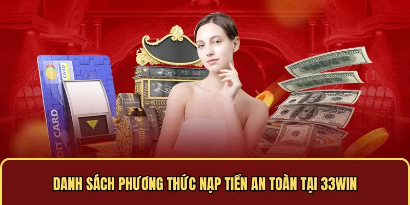 Danh sách phương thức nạp tiền an toàn
