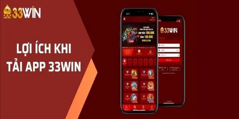 Ưu điểm vượt trội khi tiến tải app 33WIN